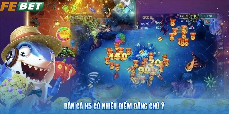 Bắn cá h5 có nhiều điểm đáng chú ý