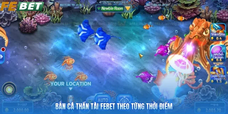 Bắn cá thần tài FEBET theo từng thời điểm