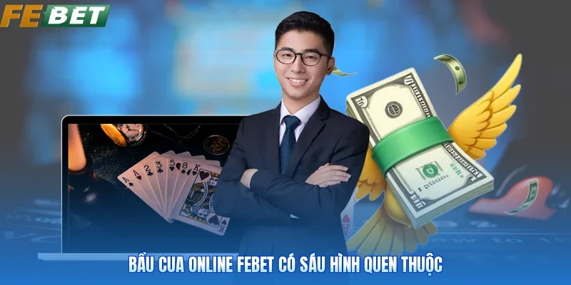 Bầu cua online FEBET có sáu hình quen thuộc