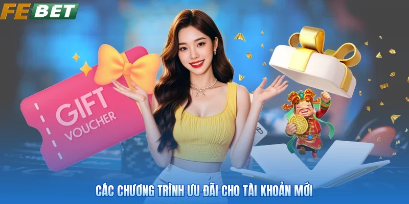Các chương trình ưu đãi cho tài khoản mới
