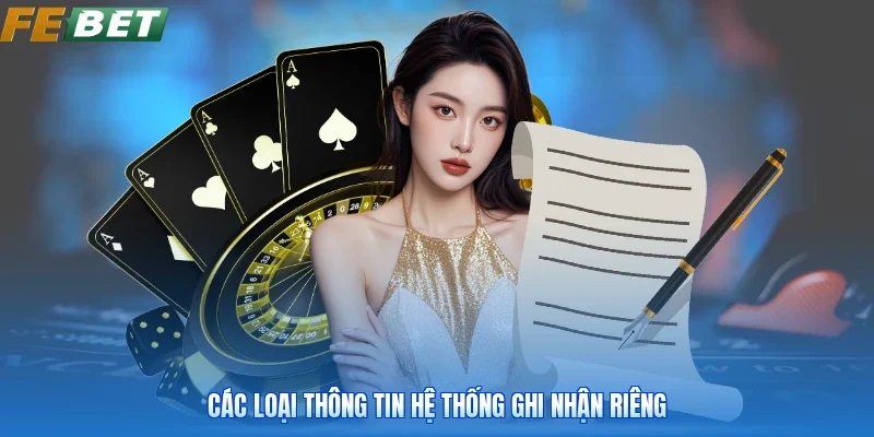 Các loại thông tin hệ thống ghi nhận riêng