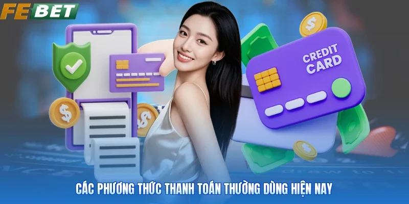Các phương thức thanh toán thường dùng hiện nay