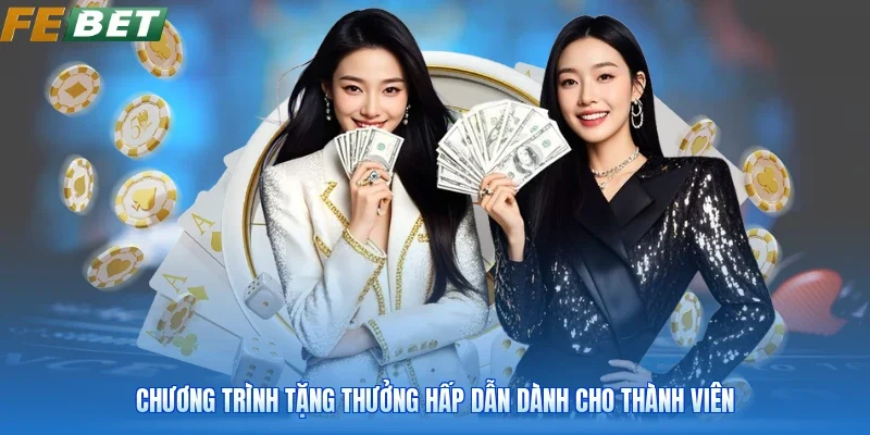 Chương trình tặng thưởng hấp dẫn dành cho thành viên