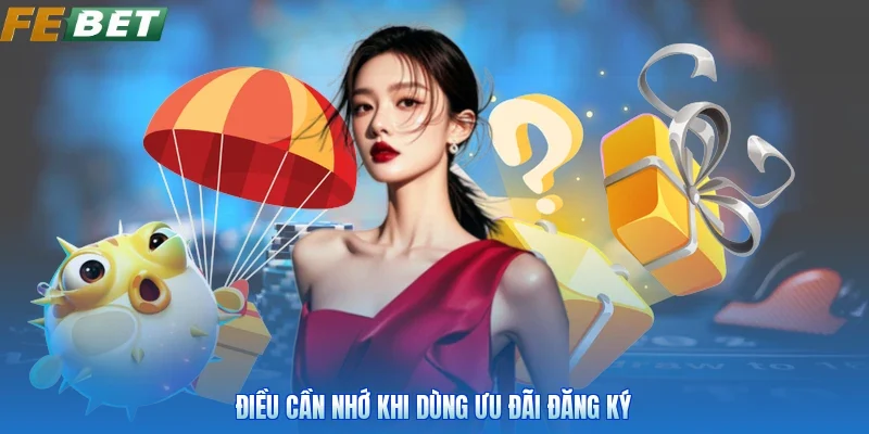 Điều cần nhớ khi dùng ưu đãi đăng ký