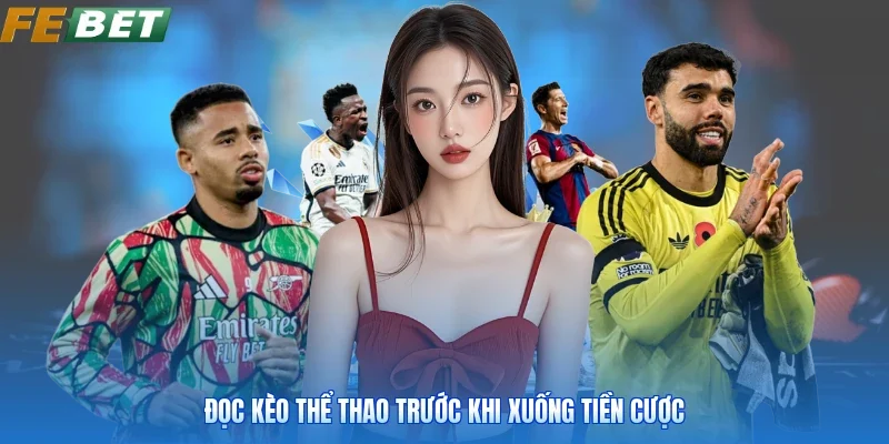 Đọc kèo thể thao trước khi xuống tiền cược
