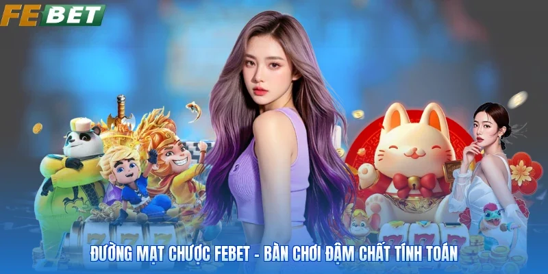Đường Mạt Chược FEBET - Bàn Chơi Đậm Chất Tính Toán