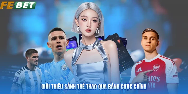 Giới thiệu sảnh thể thao qua bảng cược chính