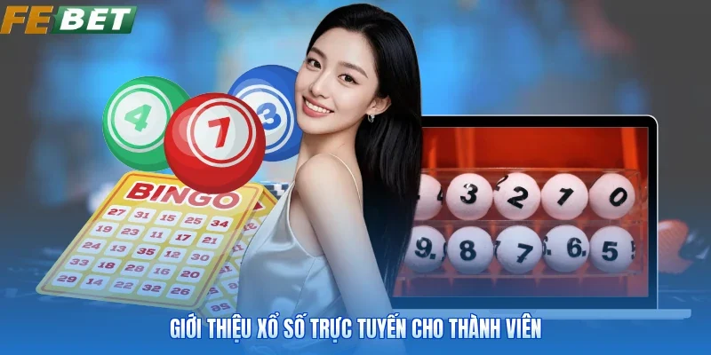 Giới thiệu xổ số trực tuyến cho thành viên