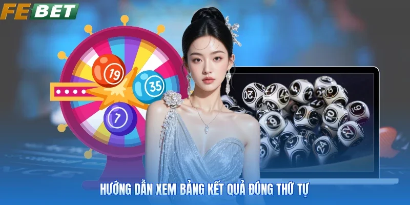 Hướng dẫn xem bảng kết quả đúng thứ tự