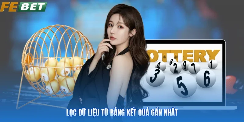 Lọc dữ liệu từ bảng kết quả gần nhất