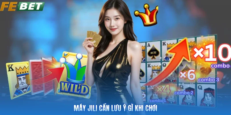 Máy JILI cần lưu ý gì khi chơi