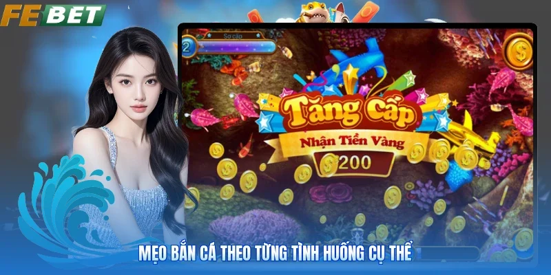 Mẹo bắn cá theo từng tình huống cụ thể