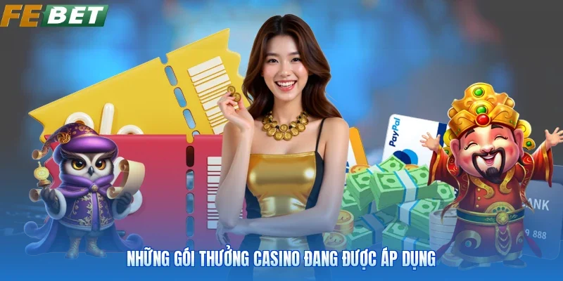 Những gói thưởng casino đang được áp dụng