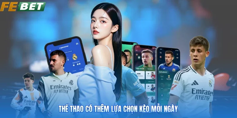 Thể thao có thêm lựa chọn kèo mỗi ngày